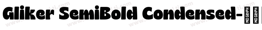 Gliker SemiBold Condensed字体转换